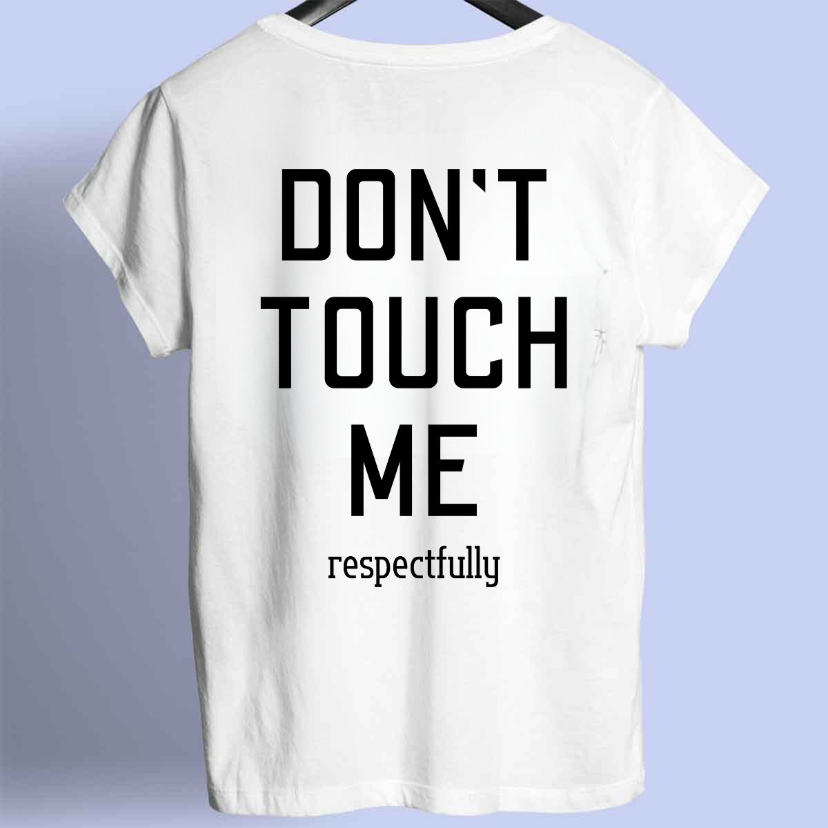 DON'T TOUCH ME - Premium Shirt Unisex Frontprint